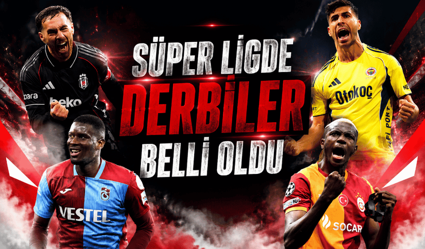 Süper ligde derbiler belli oldu