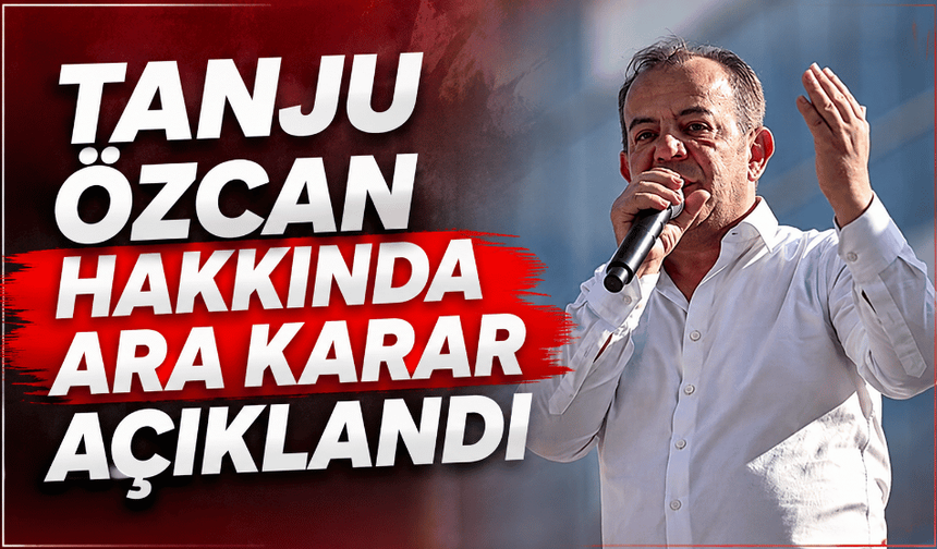 Tanju Özcan hakkında arar karar açıklandı