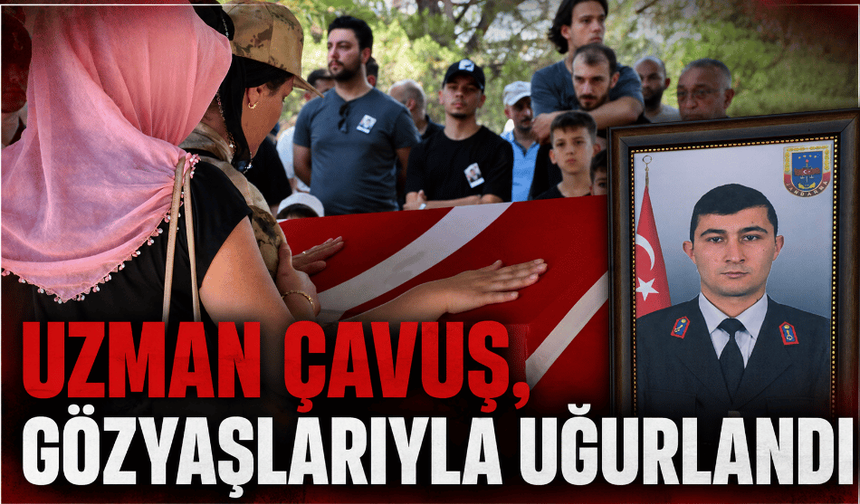 Uzman Çavuş, askeri törenle son yolculuğuna uğurlandı
