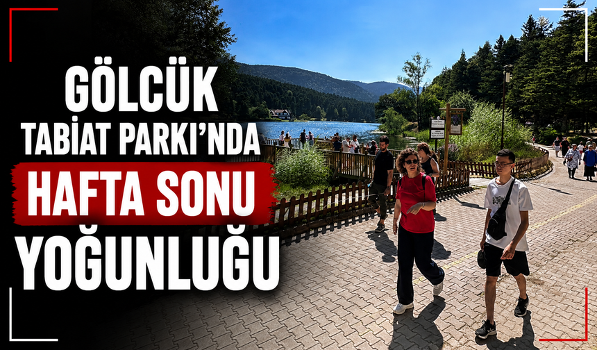 Gölcük Tabiat Parkı'nda hafta sonu yoğunluğu