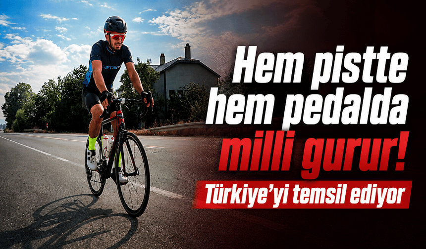 Hem pistte hem pedalda milli gurur: Türkiye’yi temsil ediyor