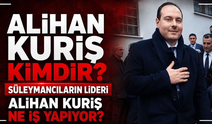 Alihan Kuriş kimdir? Süleymancıların lideri Alihan Kuriş ne iş yapıyor?