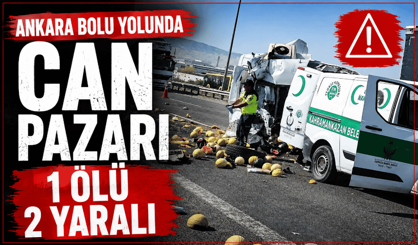 Ankara-Bolu yolunda can pazarı 1 ölü 2 yaralı
