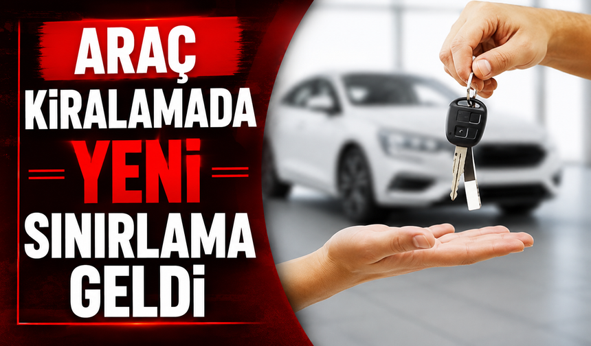 Hangi Şartlar Getirildi! Kiralık araçlarda yeni dönem başlıyor!
