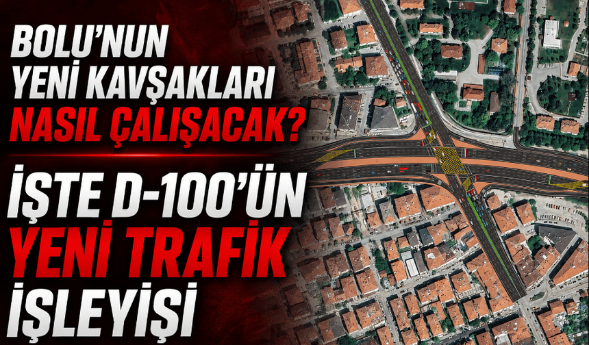 Bolu’da Gölyüzü ve Adliye kavşaklarının trafik akışı nasıl olacak?