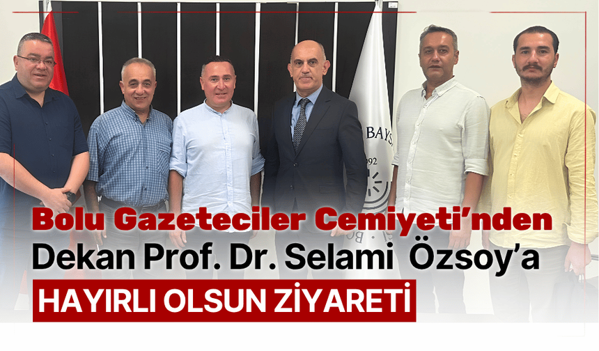 Bolu Gazeteciler Cemiyeti’nden, Dekan Özsoy’a hayırlı olsun ziyareti