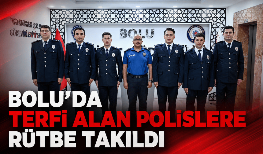 Bolu'da terfi eden polislere, rütbeleri takıldı