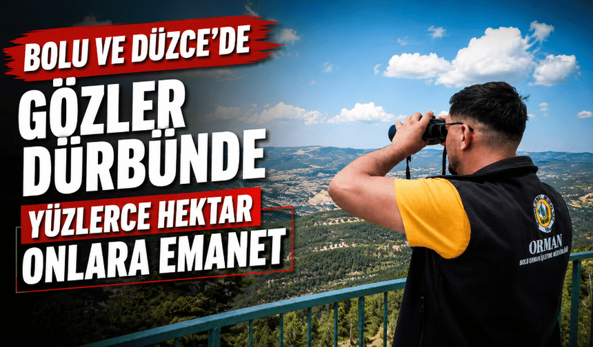 Bolu ve Düzce sürekli gözetim altında
