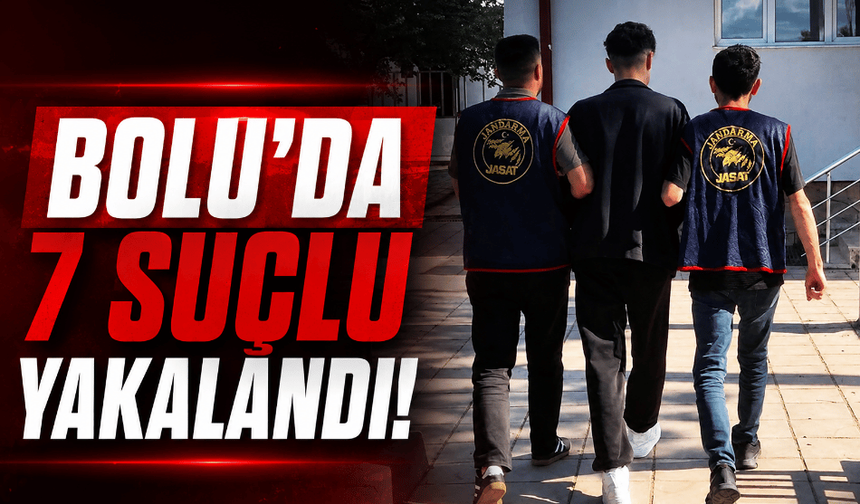 Bolu’da aranan 7 hükümlü JASAT operasyonuyla yakalandı