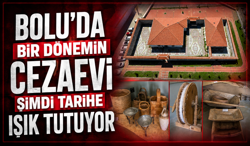 Tarihi cezaevi müze kimliğiyle geçmişe ışık tutuyor