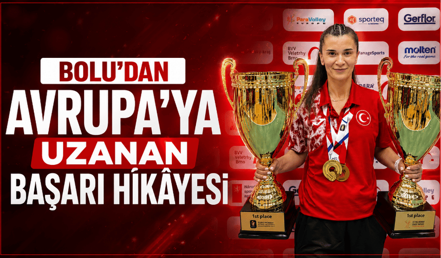 Bolu’dan Avrupa’ya uzanan başarı hikâyesi