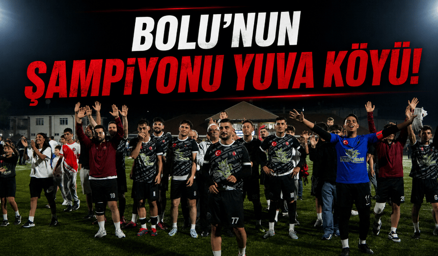 Bolu'da şampiyon, Yuva Köyü oldu!