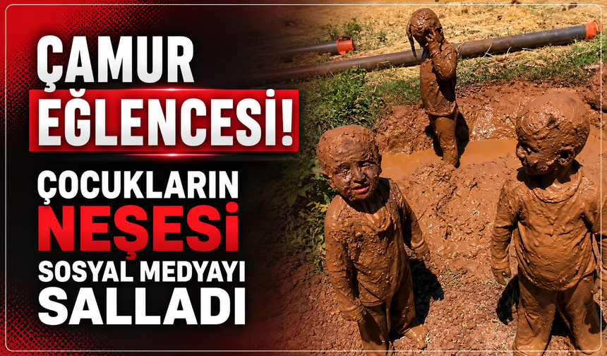 Çamur Eğlencesi! Çocukların Neşesi Sosyal Medyayı Salladı