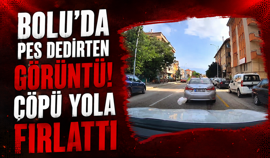 Otomobilden yola çöp atan sürücüyü araç içi kamerası yaktı