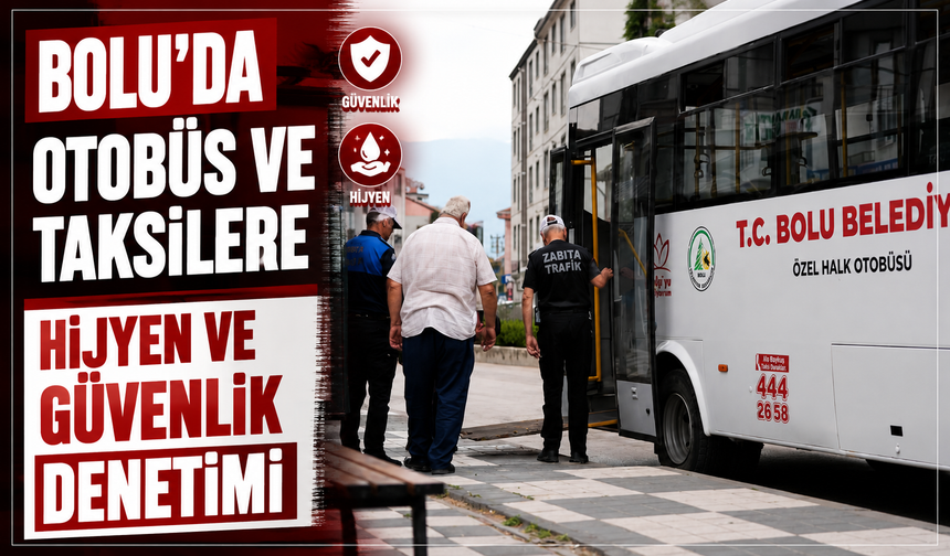 Bolu’da otobüs ve taksilere hijyen ve güvenlik denetimi