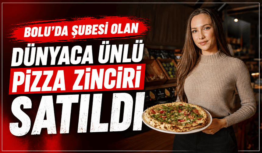 Dünyaca ünlü pizza zinciri satıldı