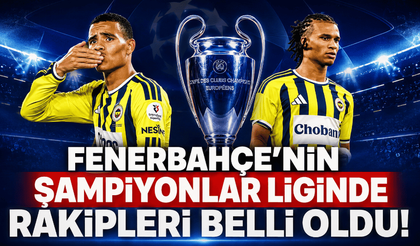 Fenerbahçe’nin şampiyonlar liginde rakipleri belli oldu