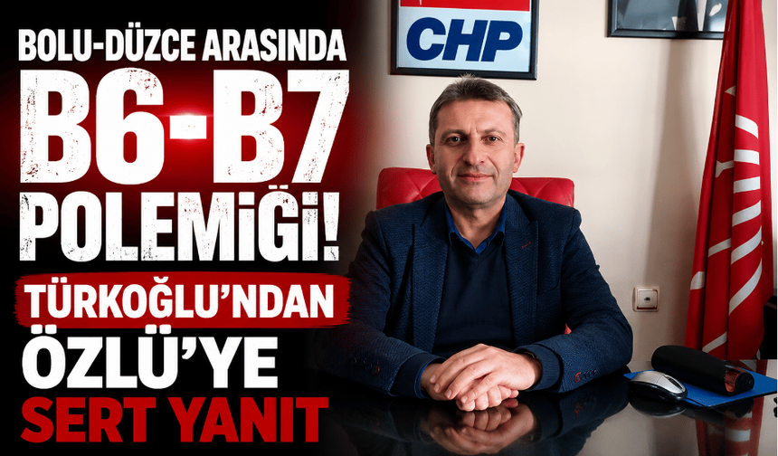İki komşu şehir arasında B6-B7 polemiği: “Kimsenin haddine değil”