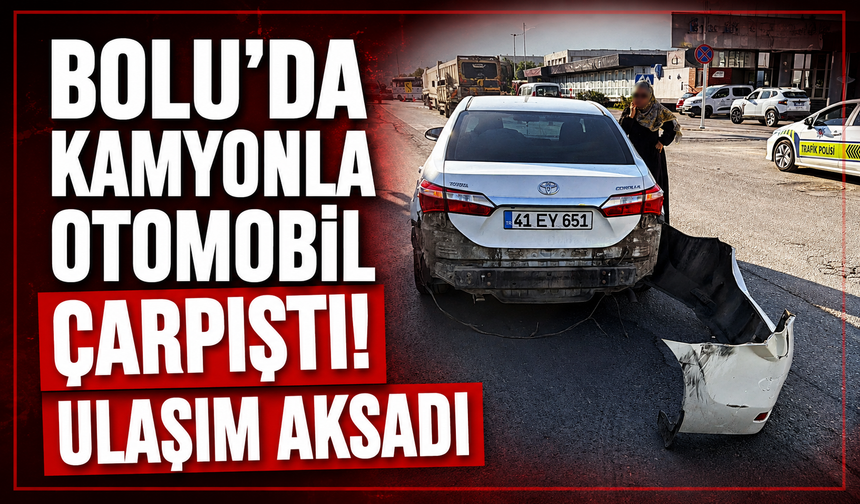 Bolu'da kamyonla otomobil çarpıştı