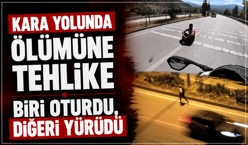 Kara yolunda ölümüne tehlike: Biri oturdu, diğeri yürüdü