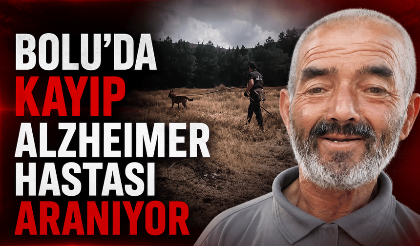 Bolu’da kayıp Alzheimer hastası aranıyor