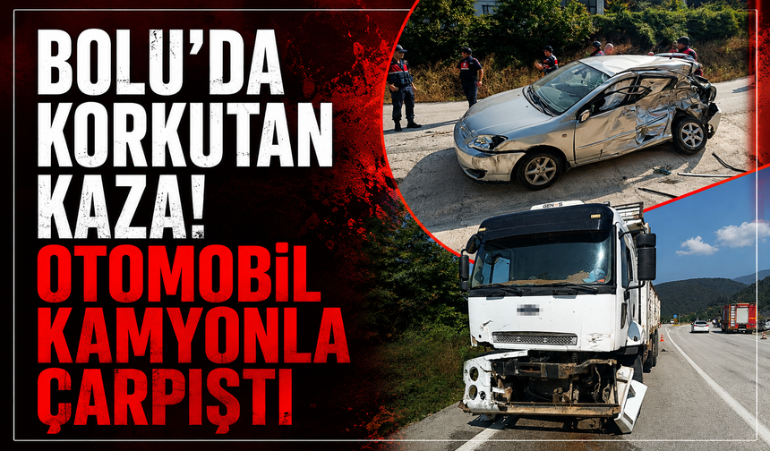 Bolu'da kamyon ile otomobil çarpıştı: 3 yaralı