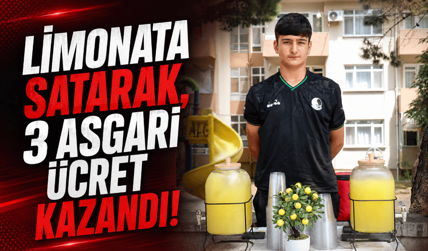 14 yaşında, limonatayla 3 asgari ücret kazandı