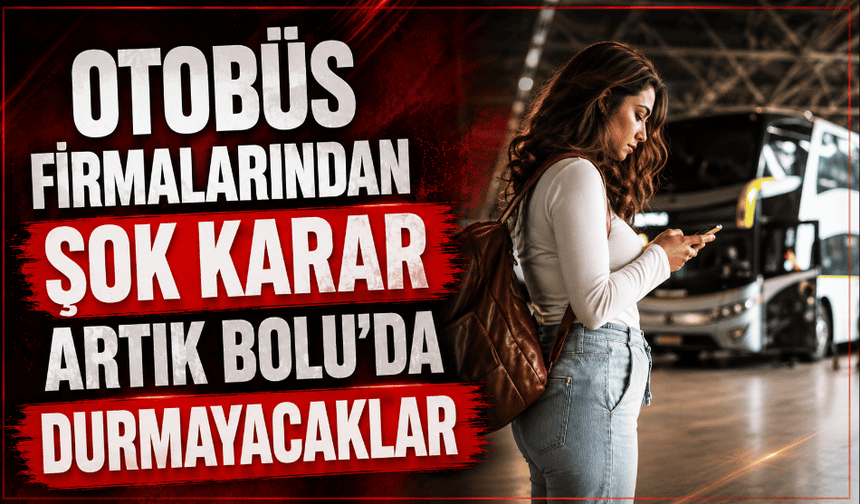 Otobüsler artık bu şehirlerde durmayacak