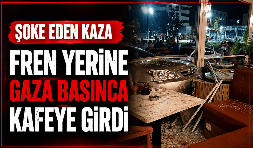 Şoke eden kaza: Fren yerine gaza basınca kafeye girdi