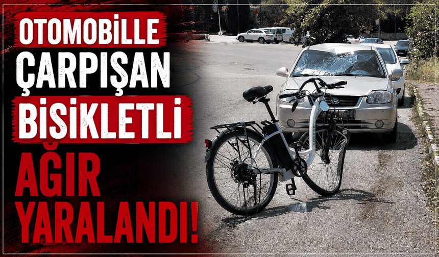 Otomobille çarpışan bisikletli ağır yaralandı