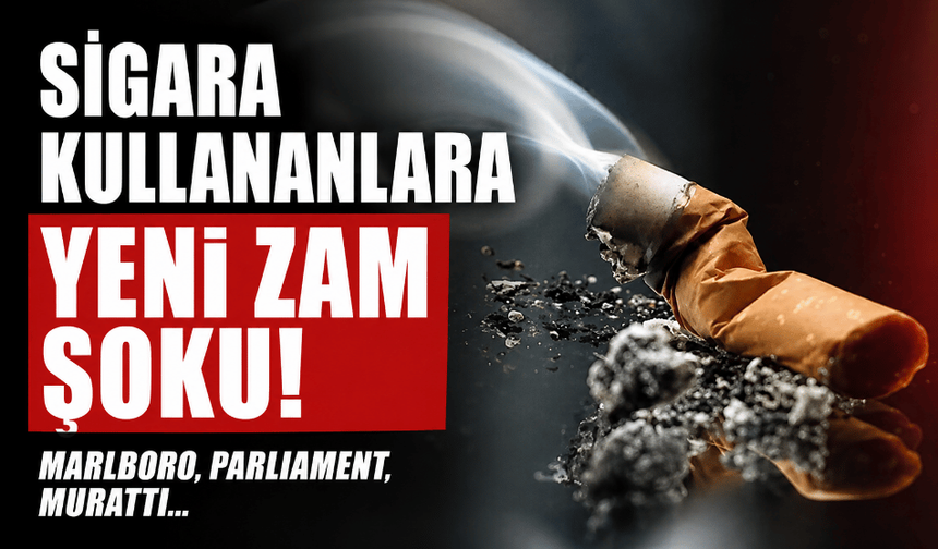 Sigara kullananlara yeni zam şoku! Marlboro, Parliament, Muratti...