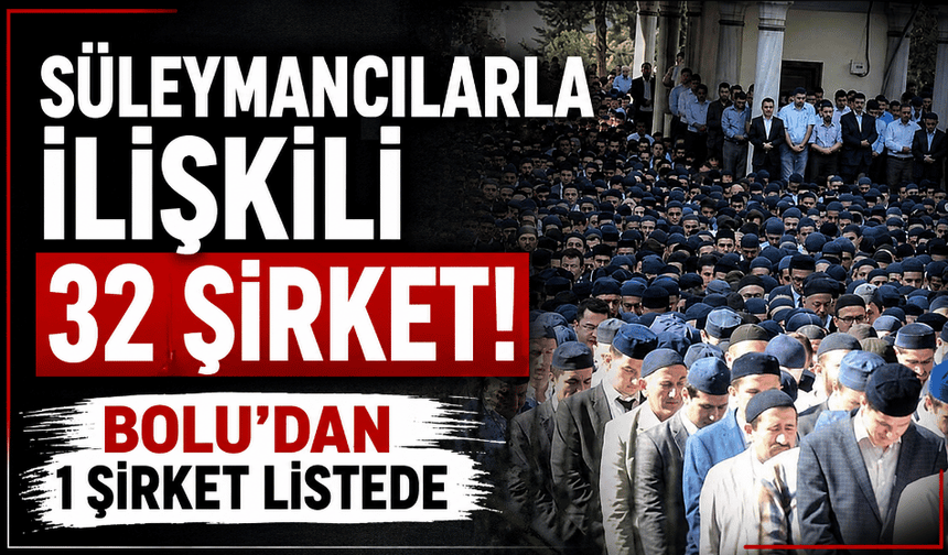 Süleymancılarla ilişkili 32 şirket! Aralarında ünlü markalar da var