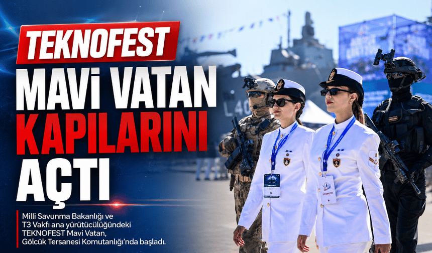 TEKNOFEST Mavi Vatan kapılarını açtı