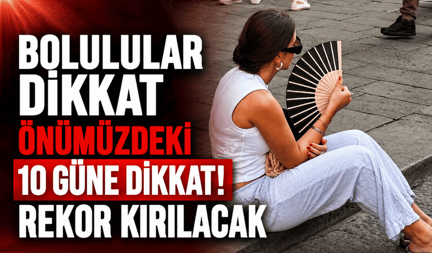 Termometrelere çıldıracak Afrika-Basra'dan geliyor rekor kırılacak