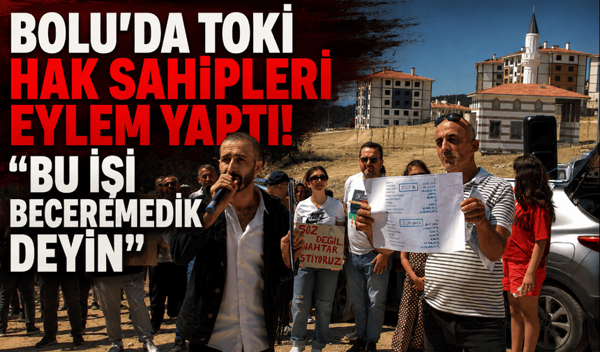 Bolu’da TOKİ hak sahipleri eylem yaptı! “Mağduruz”