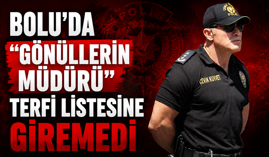 Bolu'nun sevgisini kazanan Türker müdüre terfi çıkmadı
