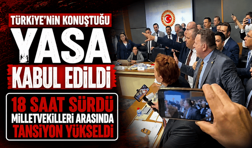Türkiye’nin konuştuğu yasa kabul edildi 18 saat sürdü milletvekilleri arasında tansiyon yükseldi
