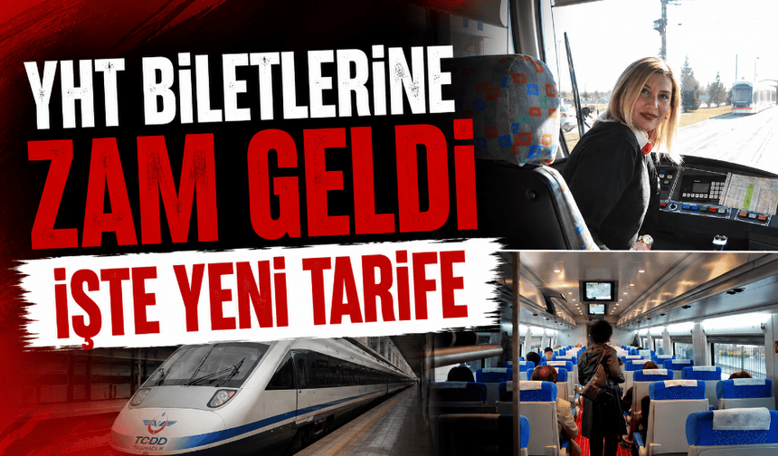 YHT biletlerine zam geldi işte yeni tarife