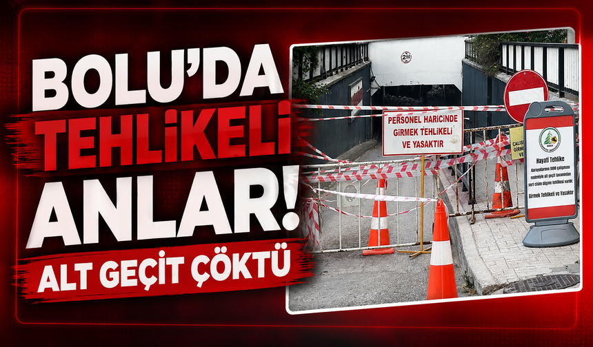 Bolu’da alt geçidin tavanı çöktü: Yol ulaşıma kapandı