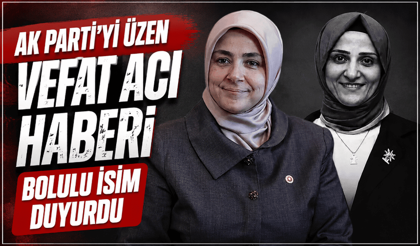 AK Parti’yi üzen vefat acı haberi Bolulu isim duyurdu