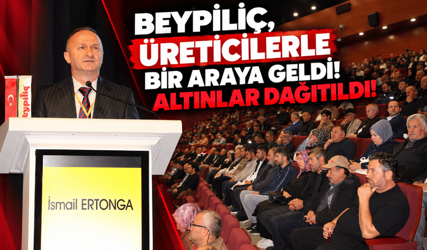 Beypiliç, bu sene de üreticilere altınlarını verdi