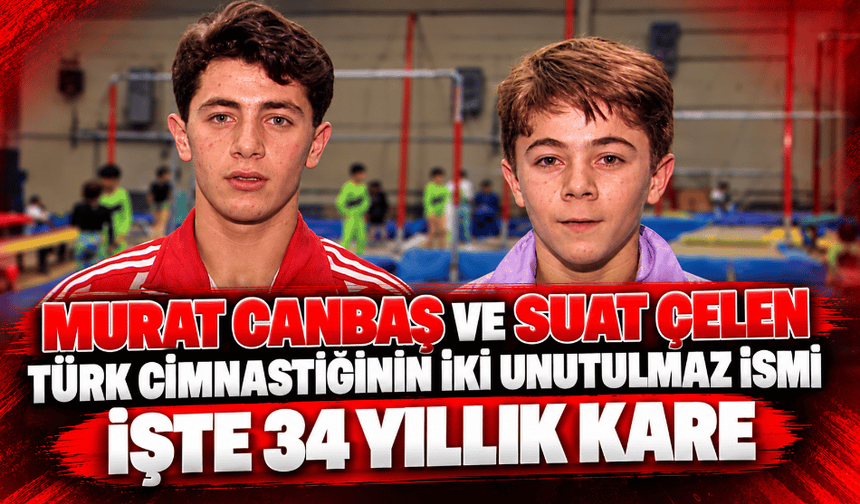 Biri “Canbaş”, diğeri “Çelen” hareketiyle tarihe geçti İşte 34 yıllık kare