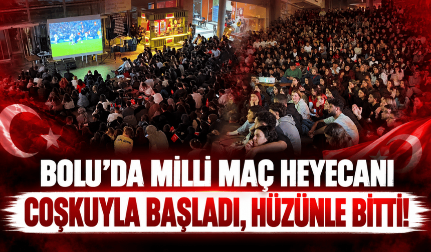 Bolu’da milli maç heyecanı hüzünle sona erdi