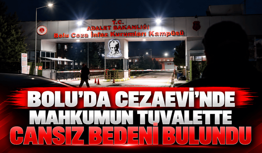 Cezaevi'nde mahkum tuvalette ölü bulundu