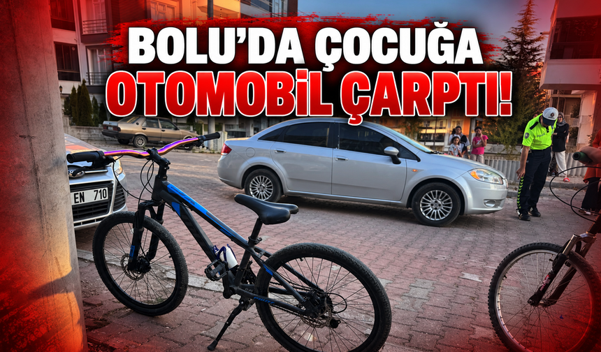 Bolu’da çocuğa otomobil çarptı!
