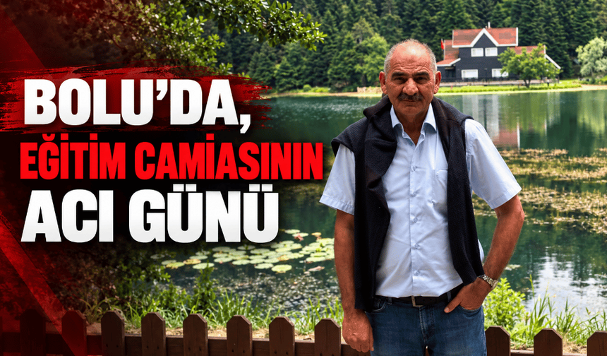 Bolu’da eğitim camiasının acı kaybı!