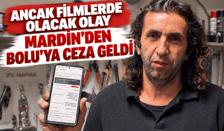 Hayatında hiç gitmediği Mardin'den ceza geldi