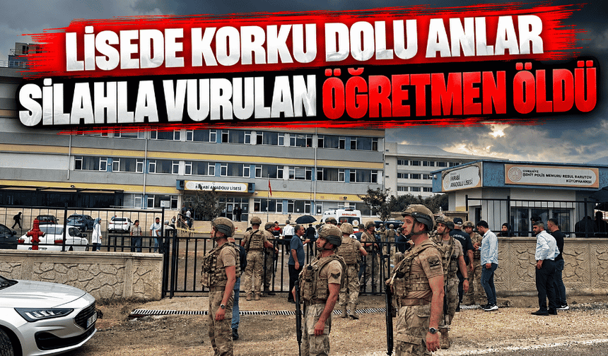 Lisede korku dolu anlar silahla vurulan öğretmen öldü