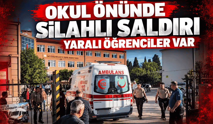 Okul önünde silahlı saldırı: Yaralı öğrenciler var