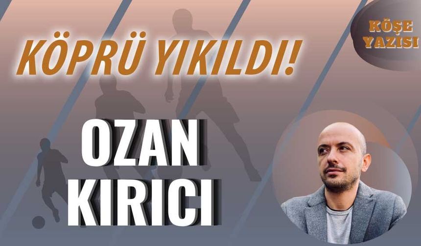 Köprü yıkıldı!